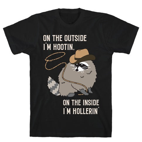 On The Outside I'm Hootin, On The Inside I'm Hollerin' T-Shirt